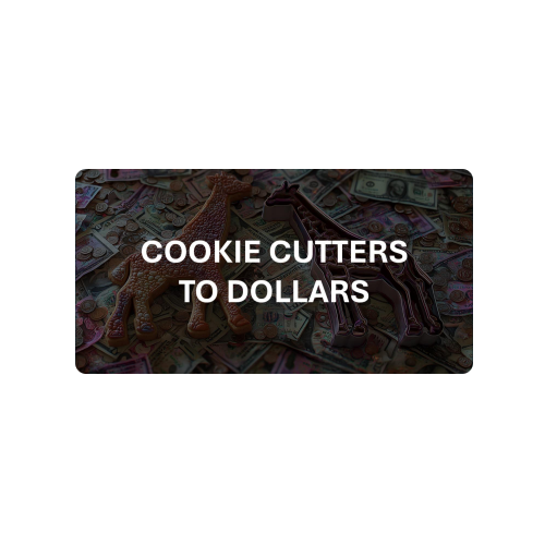 Cookie Cutters To Dollars